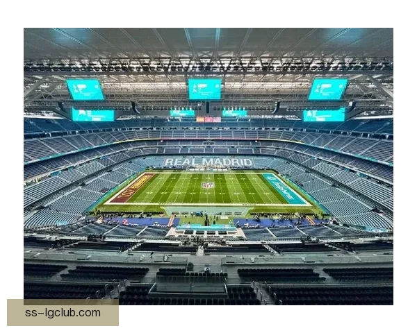 皇马宣布2026年伯纳乌首场NFL比赛日期正式确定 皇马宣布2026年伯纳乌首场NFL比赛日期正式确定